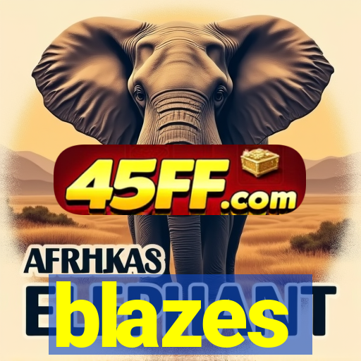 blazes