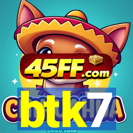 btk7