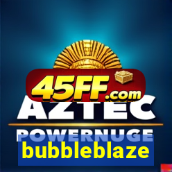 bubbleblaze