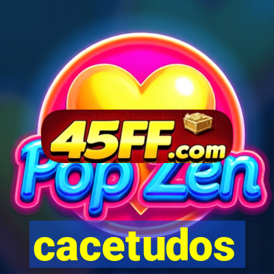 cacetudos