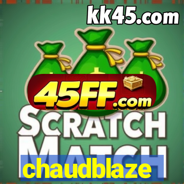 chaudblaze