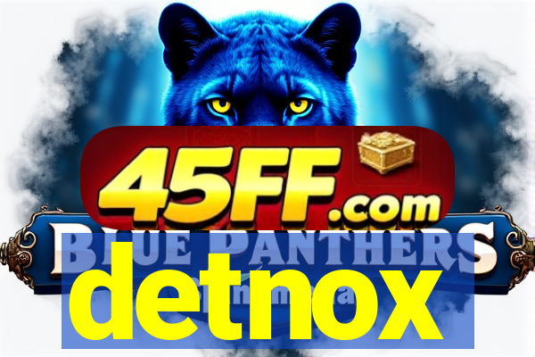 detnox