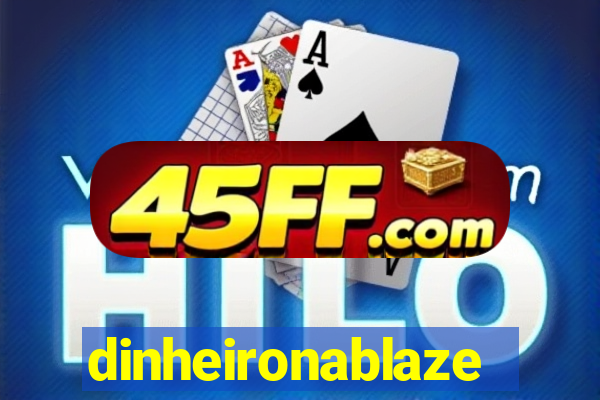 dinheironablaze