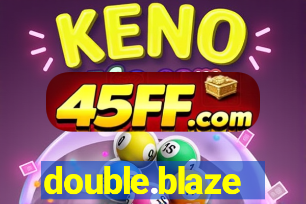 double.blaze