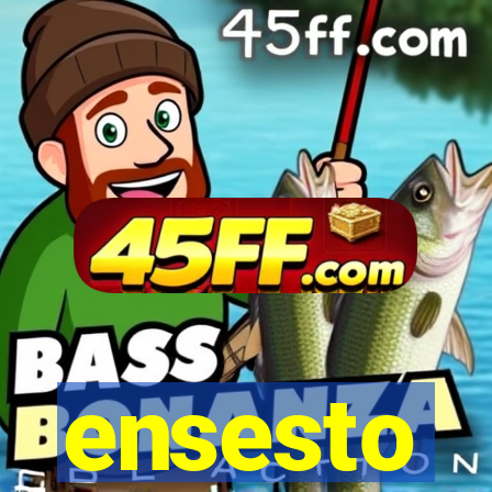 ensesto