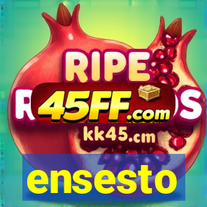 ensesto
