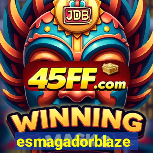 esmagadorblaze