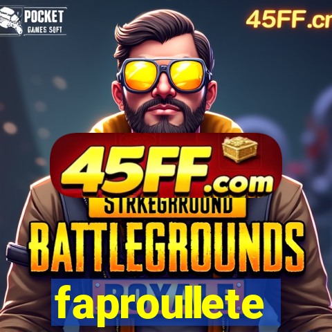 faproullete