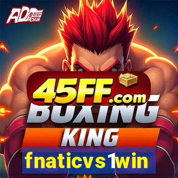 fnaticvs1win
