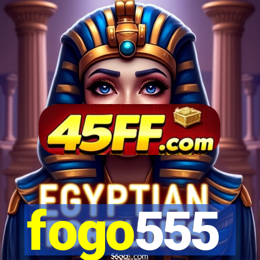 fogo555