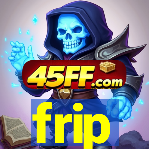 frip