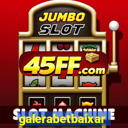 galerabetbaixar
