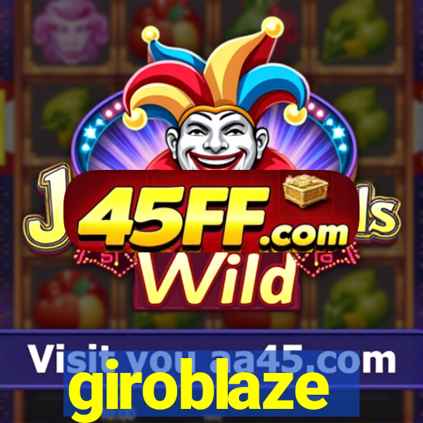giroblaze