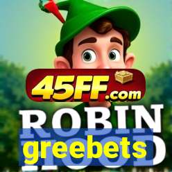 greebets