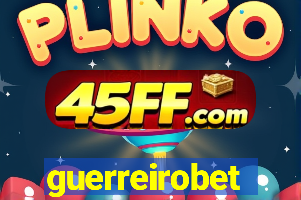 guerreirobet