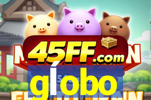 gĺobo