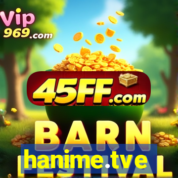 hanime.tve