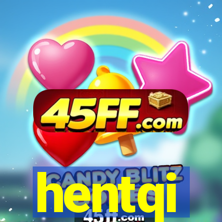 hentqi