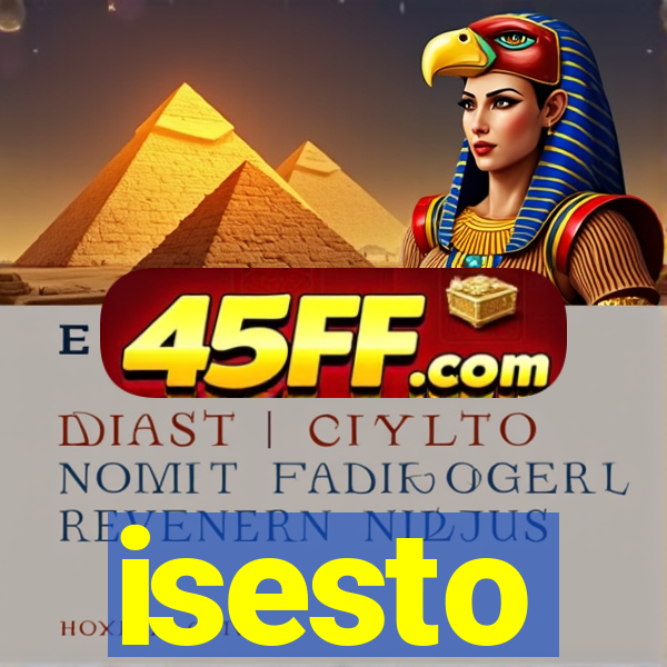 isesto
