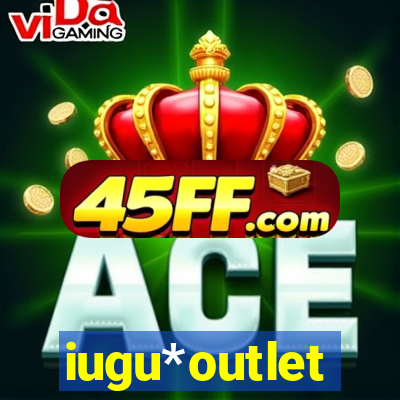 iugu*outlet
