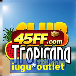 iugu*outlet