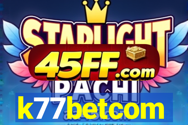 k77betcom