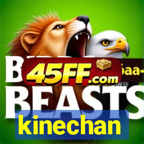 kinechan