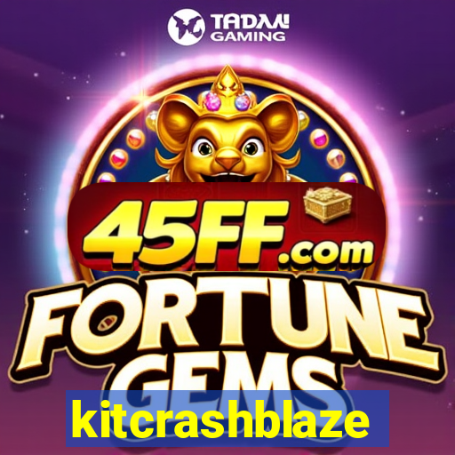 kitcrashblaze