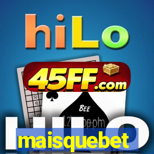 maisquebet