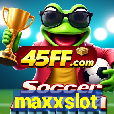 maxxslot