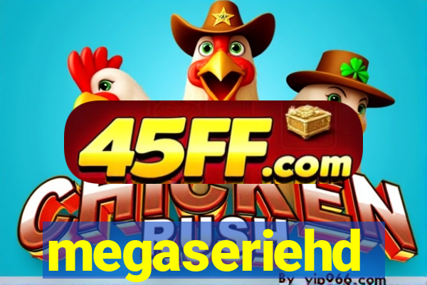 megaseriehd