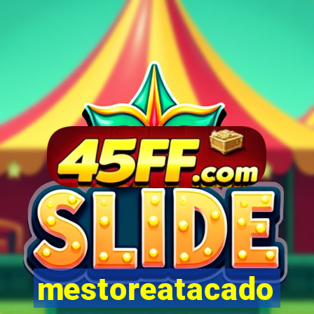 mestoreatacado