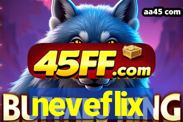 neveflix