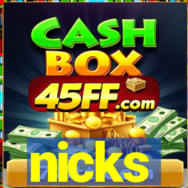 nicks