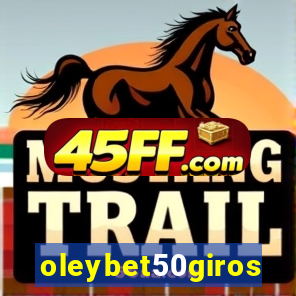 oleybet50giros