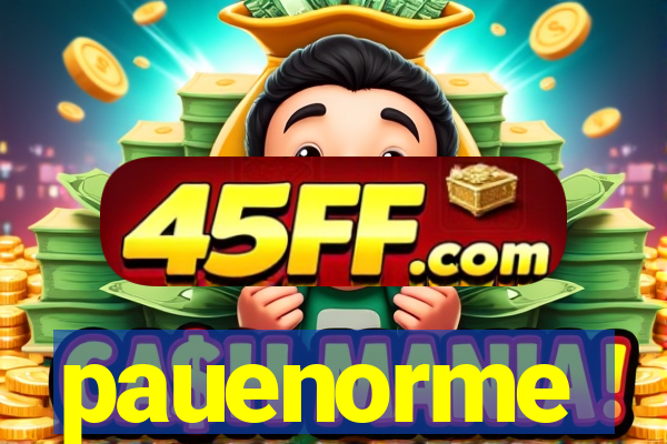 pauenorme