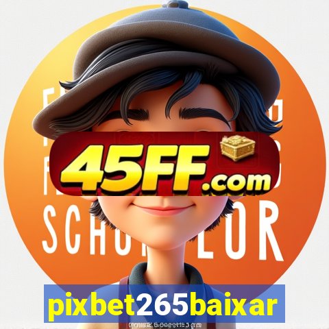 pixbet265baixar