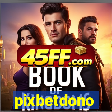 pixbetdono