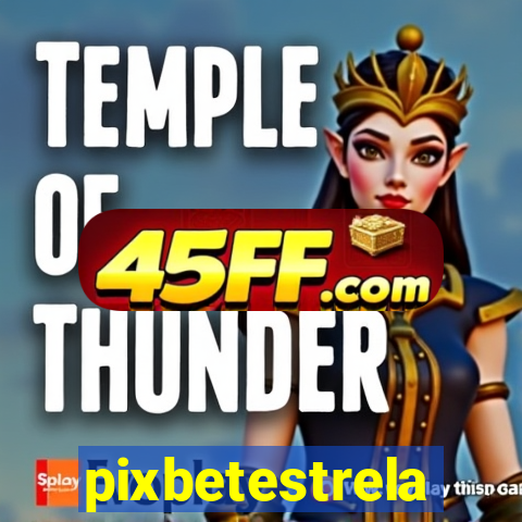pixbetestrela