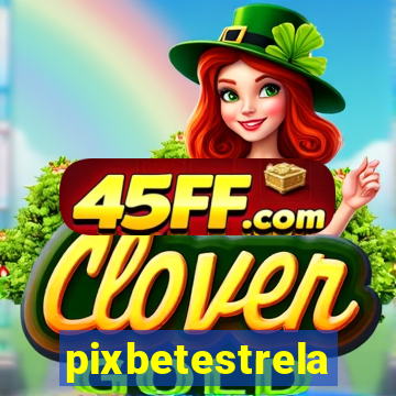 pixbetestrela
