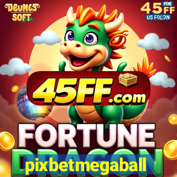 pixbetmegaball