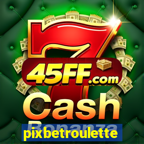 pixbetroulette