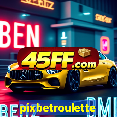 pixbetroulette