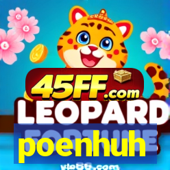 poenhuh