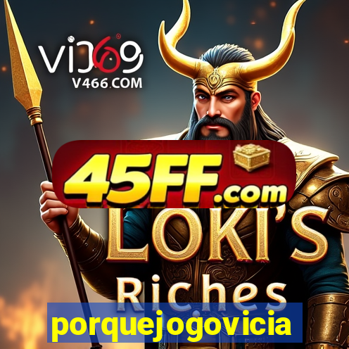 porquejogovicia