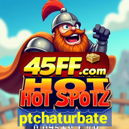 ptchaturbate