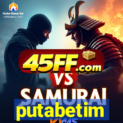 putabetim