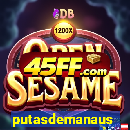 putasdemanaus