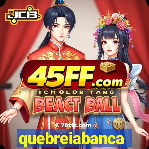 quebreiabanca