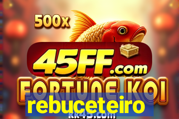 rebuceteiro